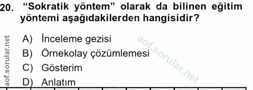 20. soru: "Sokratik yöntem" olarak da bilinen eğitim yöntemi aşağıdakilerden hangisidir? A) Inceleme gezisi B) Örnekolay çözüml…