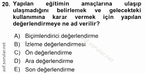 20. soru: Yapılan eğitimin amaçlarına ulaşıp ulaşmadığını belirlemek ve gelecekteki kullanımına karar vermek için yapılan değer…