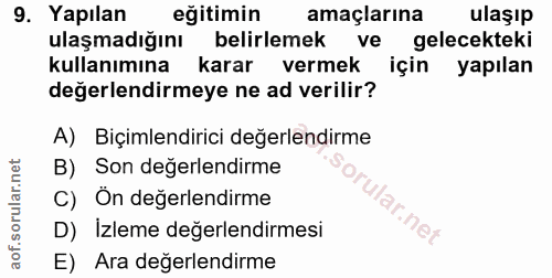 9. soru: Yapılan eğitimin amaçlarına ulaşıp ulaşmadığını belirlemek ve gelecekteki kullanımına karar vermek için yapılan değer…