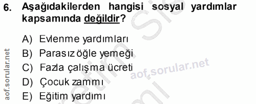 6. soru: Aşağıdakilerden hangisi sosyal yardımlar kapsamında değildir? A) Evlenme yardımları B) Parasız öğle yemeği C) Fazla ç…