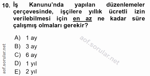 10. soru: Iş Kanunu'nda yapılan düzenlemeler çerçevesinde, işçilere yıllık ücretli izin verilebilmesi için en az ne kadar süre…