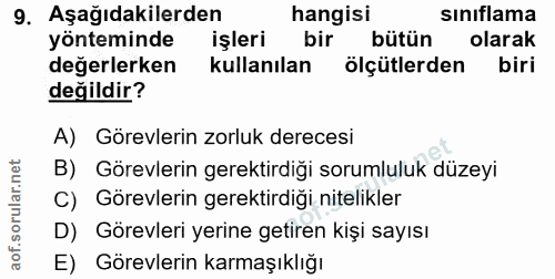 9. soru: Aşağıdakilerden hangisi sinıflama yönteminde işleri bir bütün olarak değerlerken kullanılan ölçütlerden biri değildir…