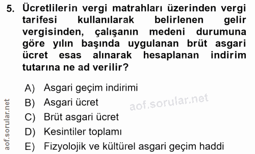 5. soru: Ucretlilerin vergi matrahları üzerinden vergi tarifesi kullanılarak belirlenen gelir vergisinden, çalışanın medeni du…