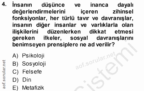4. soru: İnsanın düşünce ve inanca dayalı değerlendirmelerini içeren zihinsel fonksiyonlar, her türlü tavır ve davranışlar, in…
