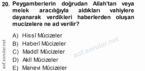 20. soru: Peygamberlerin doğrudan Allah'tan veya melek aracılığıyla aldıkları ahiylere dayanarak verdikleri haberlerden oluşan…