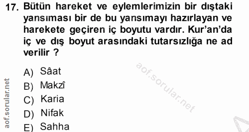 17. soru: Bütün hareket ve eylemlerimizin bir dıştaki yansıması bir de bu yansımayı hazırlayan ve harekete geçiren iç boyutu va…