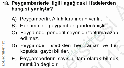 18. soru: Peygamberlerle ilgili aşağıdaki ifadelerden hangisi yanlıştır? A) Peygamberlik Allah tarafindan verilir. B) Her ümmet…