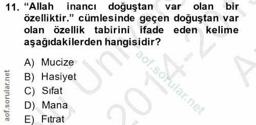 11. soru: "Allah inancı doğuştan var olan bir özelliktir." cümlesinde geçen doğuştan var olan özellik tabirini ifade eden kelim…