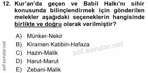 12. soru: Kur'an'da geçen ve Babil Halkı'nı sihir konusunda bilinçlendirmek için gönderilen melekler aşağıdaki seçeneklerin han…