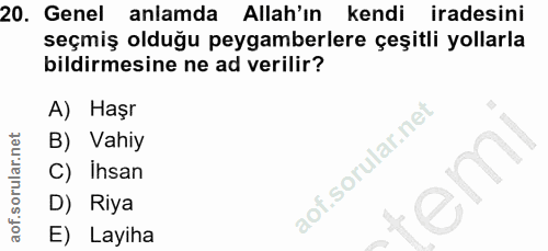 20. soru: Genel anlamda Allah'ın kendi iradesini seçmiş olduğu peygamberlere çeşitli yollarla bildirmesine ne ad verilir? A) Ha…