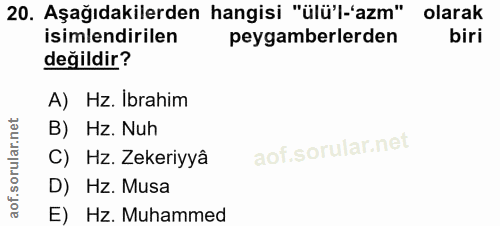 20. soru: Aşağıdakilerden hangisi "ülü'l-'azm" olarak isimlendirilen peygamberlerden biri değildir? A) Hz. İbrahim B) Hz. Nuh C…