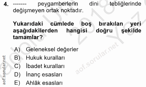 4. soru: peygamberlerin dini tebliğlerinde değişmeyen ortak noktadır. Yukarıdaki cümlede boş birakilan yeri aşağıdakilerden ha…