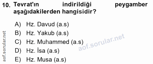 10. soru: Tevrat in indirildiği peygamber aşağıdakilerden hangisidir? A) Hz. Davud (a.s) B) Hz. Yakub (a.s) C) Hz. Muhammed (a.…