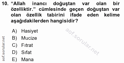 10. soru: "Allah inancı doğuştan var olan bir özelliktir." cümlesinde geçen doğuştan var olan özellik tabirini ifade eden kelim…