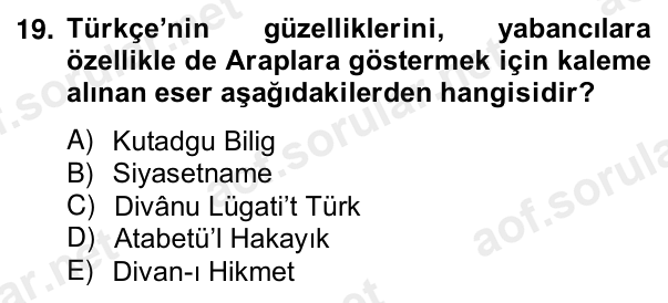 19. soru: Türkçe’nin güzelliklerini, yabancılara özellikle de Araplara göstermek için kaleme alınan eser aşağıdakilerden hangis…