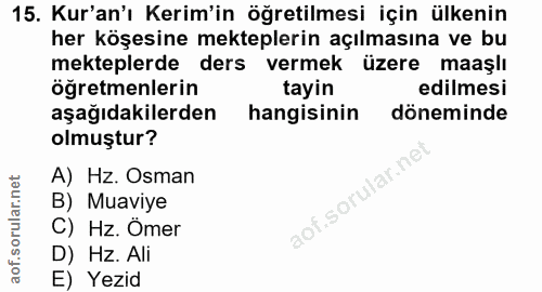 15. soru: Kur'an'ı Kerim'in öğretilmesi için ülkenin her köşesine mekteplerin açılmasına ve bu mekteplerde ders vermek üzere ma…