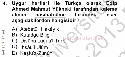 4. soru: Uygur harfleri ile Türkçe olarak Edip Ahmed Mahmut Yükneki tarafından kaleme alınan nasîhatnâme türündeki eser aşağıd…