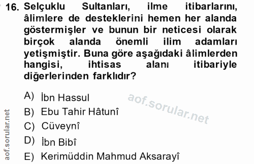16. soru: Selçuklu Sultanları, ilme itibarlarını, âlimlere de desteklerini hemen her alanda göstermişler ve bunun bir neticesi…