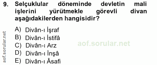 9. soru: Selçuklular döneminde devletin mali işlerini yürütmekle görevli divan aşağıdakilerden hangisidir? A) Divân-ı İşraf B)…