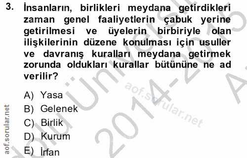 3. soru: Insanların, birlikleri meydana getirdikleri zaman genel faaliyetlerin çabuk yerine getirilmesi ve üyelerin birbiriyle…