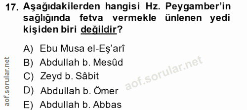 17. soru: Aşağıdakilerden hangisi Hz. Peygamber'in sağlığında fetva vermekle ünlenen yedi kişiden biri değildir? A) Ebu Musa el…