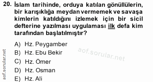 20. soru: Islam tarihinde, orduya katılan gönüllülerin, bir karışıklığa meydan vermemek ve savaşa kimlerin katıldığını izlemek…