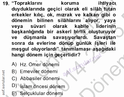 19. soru: "Topraklarını koruma ihtiyacı duyduklarında geçici olarak eli silâh tutan erkekler kılıç, ok, mızrak ve kalkan gibi o…