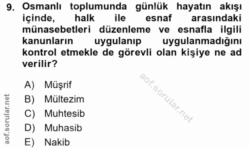 9. soru: Osmanlı toplumunda günlük hayatın akışı içinde, halk ile esnaf arasındaki münasebetleri düzenleme ve esnafla ilgili k…