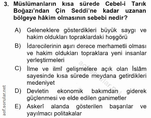 3. soru: Müslümanların kısa sürede Cebel-i Tarık Boğazı'ndan Çin Seddi'ne kadar uzanan bölgeye hâkim olmasının sebebi nedir? A…
