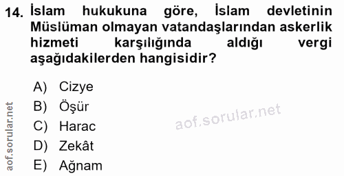 14. soru: İslam hukukuna göre, İslam devletinin Müslüman olmayan vatandaşlarından askerlik hizmeti karşılığında aldığı vergi aş…