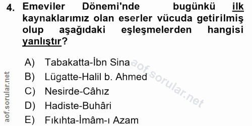 4. soru: Emeviler Dönemi'nde bugünkü ilk kaynaklarımız olan eserler vücuda getirilmiş olup aşağıdaki eşleşmelerden hangisi yan…