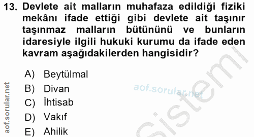 13. soru: Devlete ait malların muhafaza edildiği fiziki mekânı ifade ettiği gibi devlete ait taşınır taşınmaz malların bütününü…