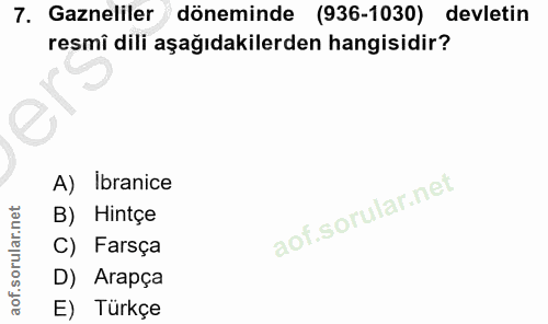 7. soru: Gazneliler döneminde (936-1030) devletin resmi dili aşağıdakilerden hangisidir? A) Ibranice B) Hintçe C) Farsça D) Ar…