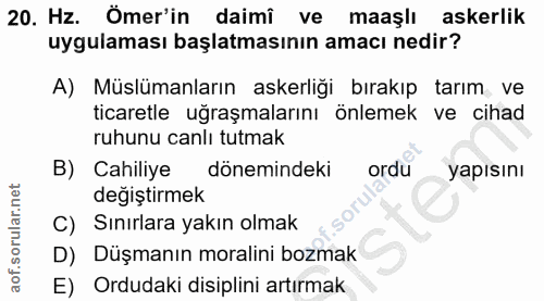 20. soru: Hz. Ömer'in daimi ve maaşlı askerlik uygulaması başlatmasının amacı nedir? A) Müslümanların askerliği bırakıp tarım v…