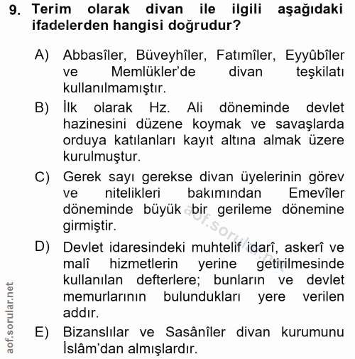 9. soru: Terim olarak divan ile ilgili aşağıdaki ifadelerden hangisi doğrudur? A) Abbasiler, Büveyhiler, Fatımiler, Eyyübîler…