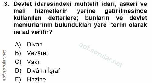3. soru: Devlet idaresindeki muhtelif idarî, askerî ve mali hizmetlerin yerine getirilmesinde kullanılan defterlere; bunların…