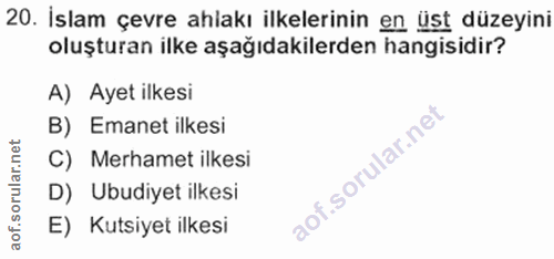 20. soru: İslam çevre ahlakı ilkelerinin en üst düzeyini oluşturan ilke aşağıdakilerden hangisidir? A) Ayet ilkesi B) Emanet il…