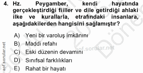 4. soru: Hz. Peygamber, kendi hayatında gerçekleştirdiği fiiller ve dile getirdiği ahlaki ilke ve kurallarla, etrafındaki insa…