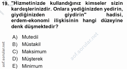 19. soru: "Hizmetinizde kullandığınız kimseler sizin kardeşlerinizdir. Onlara yediğinizden yedirin, giydiğinizden giydirin" had…