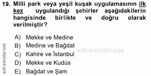 19. soru: Milli park veya yeşil kuşak uygulamasının ilk kez uygulandığı şehirler aşağıdakilerin hangisinde birlikte ve doğru ol…