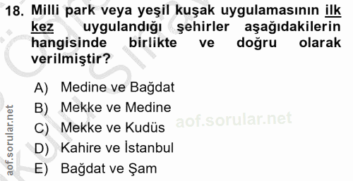 18. soru: Milli park veya yeşil kuşak uygulamasının ilk kez uygulandığı şehirler aşağıdakilerin hangisinde birlikte ve doğru ol…