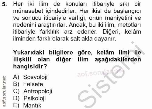 5. soru: Her iki ilim de konuları itibariyle sıkı bir münasebet içindedirler. Her ikisi de başlangıcı ve sonucu itibariyle var…