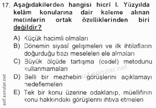 17. soru: Aşağıdakilerden hangisi hicrî I. Yüzyılda kelâm konularına dair kaleme alınan metinlerin ortak özelliklerinden biri d…