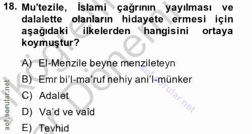 18. soru: Mu'tezile, İşlami çağrının yayılması ve dalalette olanların hidayete ermesi için aşağıdakiilkelerden hangisini ortaya…