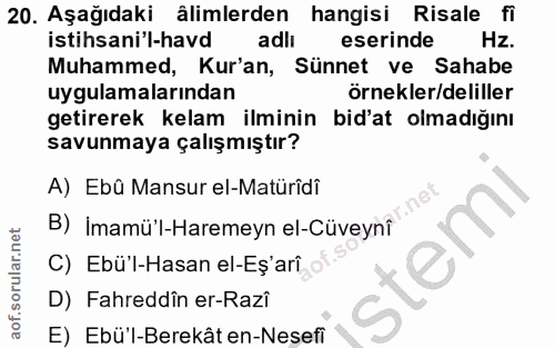 20. soru: Aşağıdaki ålimlerden hangisi Risale fi istihsani'l-havd adlı eserinde Hz. Muhammed, Kur'an, Sünnet ve Sahabe uygulama…