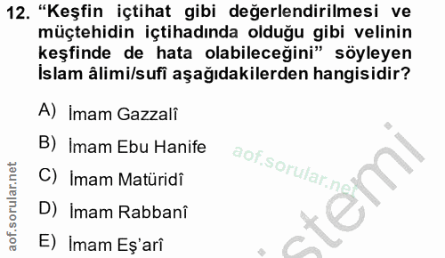 12. soru: "Keşfin içtihat gibi değerlendirilmesi ve müçtehidin içtihadında olduğu gibi velinin keşfinde de hata olabileceğini"…