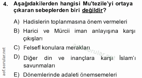 4. soru: Aşağıdakilerden hangisi Mu'tezile'yi ortaya çıkaran sebeplerden biri değildir? A) Hadislerin toplanmasına önem vermel…