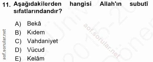 11. soru: Aşağıdakilerden hangisi Allah'ın subuti sıfatlarındandır? A) Bekâ B) Kıdem Vahdaniyet D) Vücud E) Kelâm