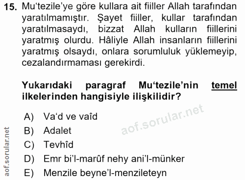 15. soru: Mu'tezile'ye göre kullara ait fiiller Allah tarafından yaratılmamıştır. Şayet fiiller, kullar tarafından yaratılmasay…