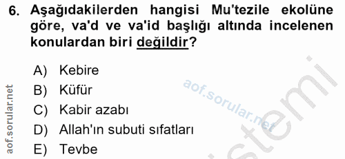 6. soru: Aşağıdakilerden hangisi Mu'tezile ekolüne göre, va'd ve va'id başlığı altında incelenen konulardan biri değildir? A)…